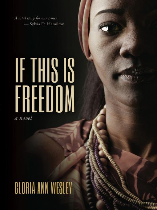 Title details for If This Is Freedom by Gloria Ann Wesley - Available